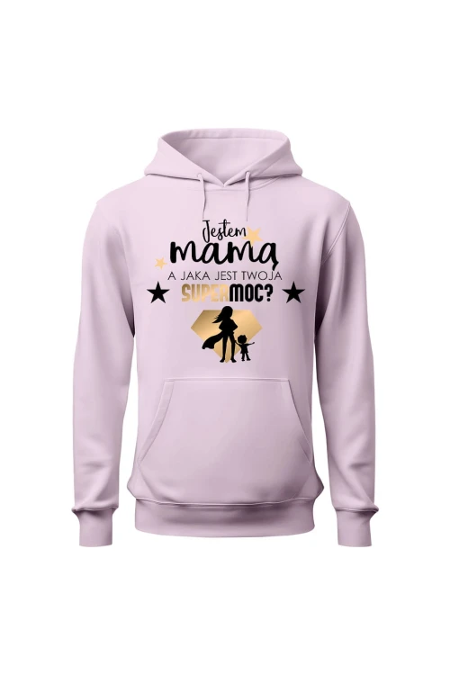 Bluza damska z kapturem Jestem mamą a jaka jest twoja supermoc - różowa
