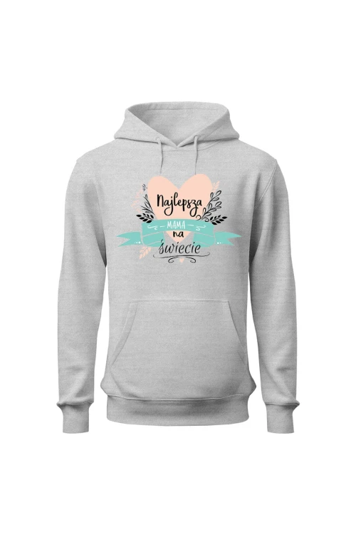 Bluza damska z kapturem Najlepsza mama na świecie - szara