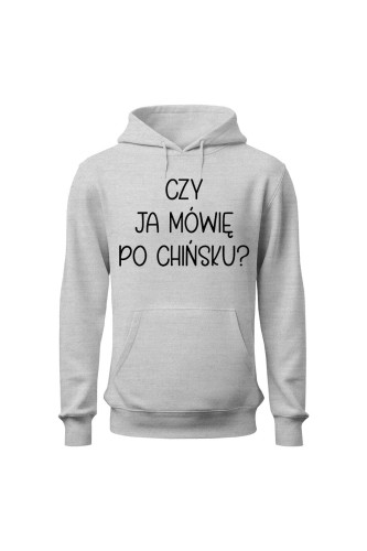 Bluza damska z kapturem Czy ja mówię po chińsku - szara