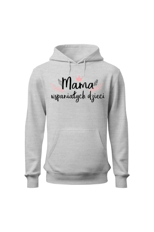 Bluza damska z kapturem Mama wspaniałych dzieci - szara