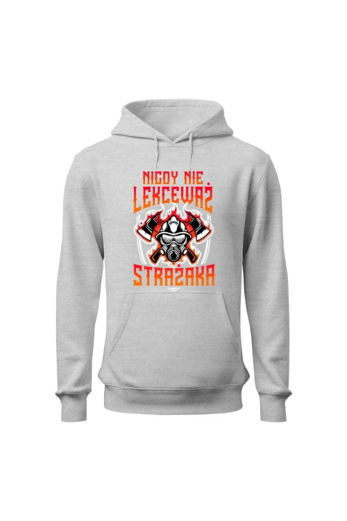 Bluza męska z kapturem Nigdy nie lekceważ strażaka - szara