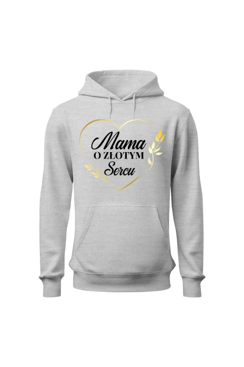 Bluza damska z kapturem Mama o złotym sercu - szara