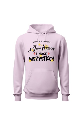 Bluza damska z kapturem Jestem mamą i mogę wszystko - różowa