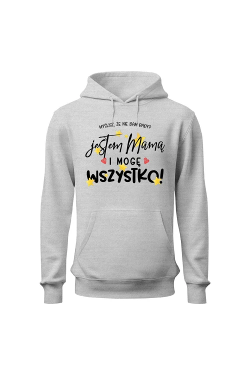 Bluza damska z kapturem Jestem mamą i mogę wszystko - szara