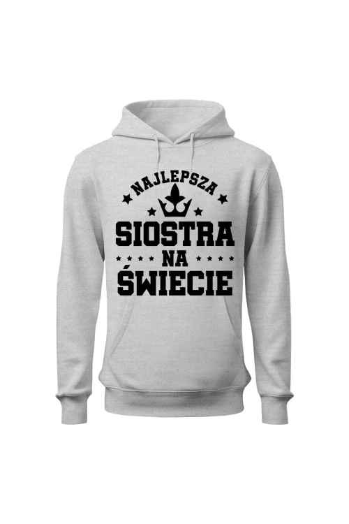 Bluza damska z kapturem Najlepsza siostra na świece - szara