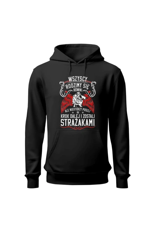 Bluza męska z kapturem Wszyscy rodzimy się równi ale zostań strażakiem - czarna