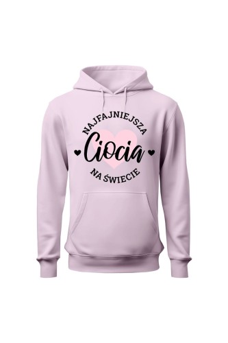 Bluza damska z kapturem Najfajniejsza ciocia na świecie - różowa
