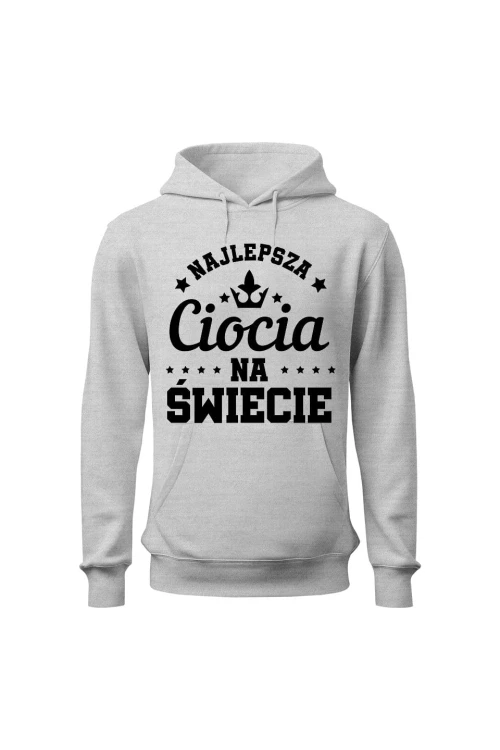 Bluza damska z kapturem Najlepsza ciocia na świecie - szara