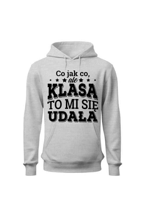 Bluza damska z kapturem Co jak co ale klasa to mi się udała - szara