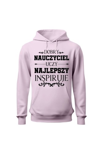 Bluza damska z kapturem Dobry nauczyciel uczy najlepszy inspiruje - różowa