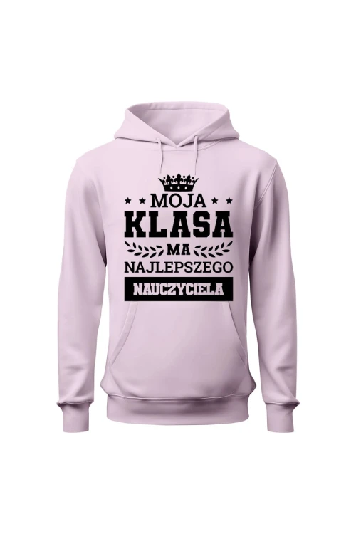 Bluza damska z kapturem Moja klasa ma najlepszego nauczyciela - różowa