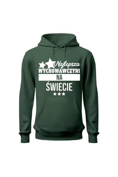 Bluza damska z kapturem Najlepsza wychowawczyni na świecie - zielona