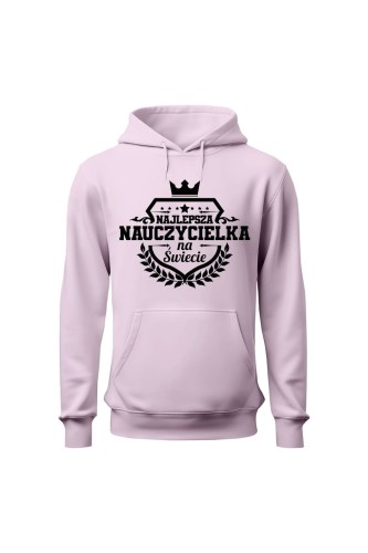 Bluza damska z kapturem Najlepsza nauczycielka na świecie - różowa