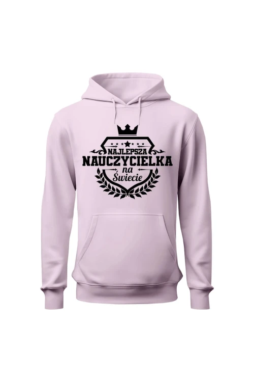 Bluza damska z kapturem Najlepsza nauczycielka na świecie - różowa