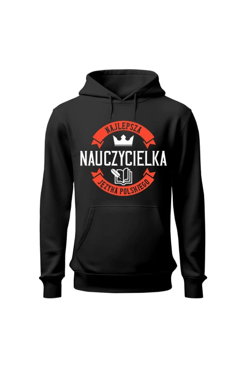 Bluza damska z kapturem Najlepsza nauczycielka języka polskiego - czarna