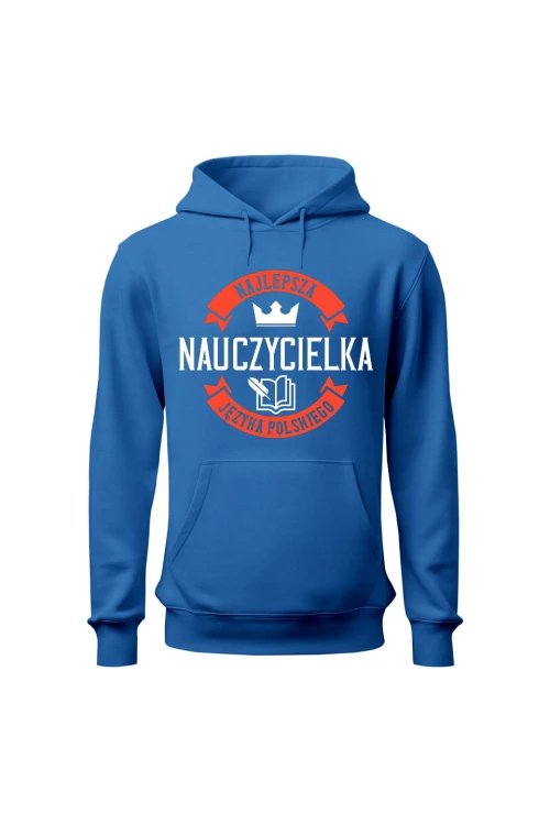 Bluza damska z kapturem Najlepsza nauczycielka języka polskiego - niebieska