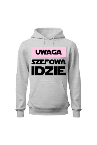 Bluza damska z kapturem Uwaga Szefowa Idzie - szara