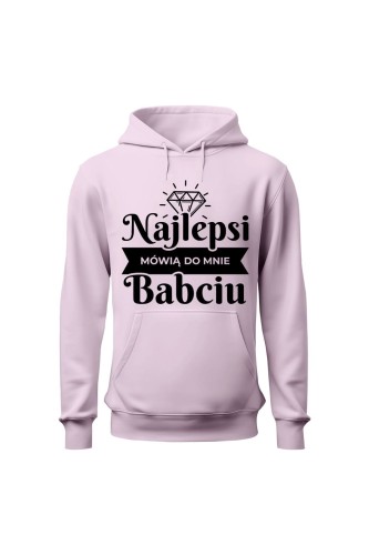 Bluza damska z kapturem Najlepsi mówią do mnie babciu - różowa