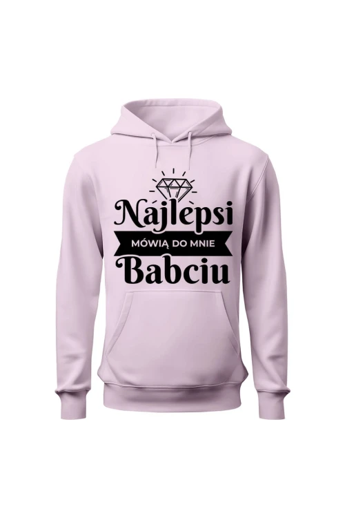 Bluza damska z kapturem Najlepsi mówią do mnie babciu - różowa