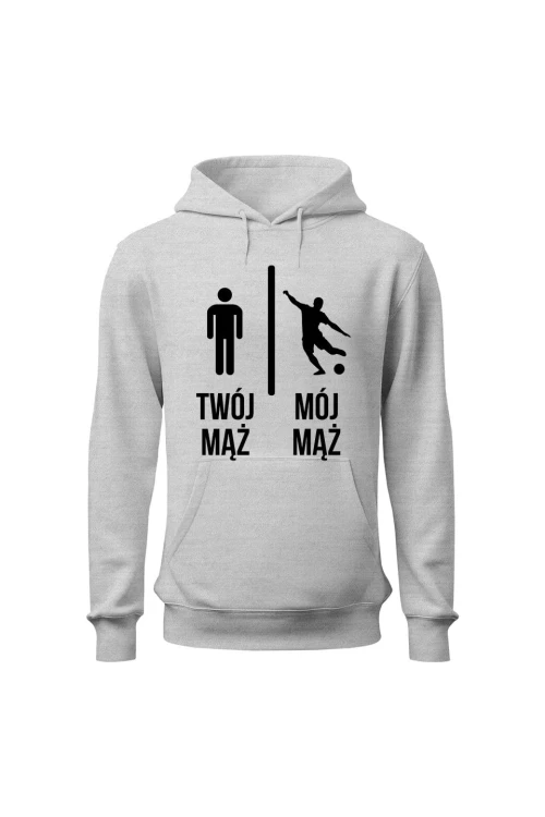Bluza damska z kapturem Twój mąż vs Mój mąż piłka nożna - szara
