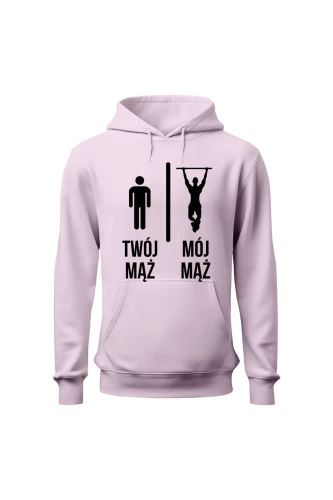 Bluza damska z kapturem Twój mąż vs Mój mąż kalistenika