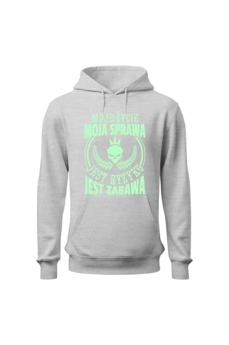 Bluza damska z kapturem Moje życie moja sprawa jest ryzyko jest zabawa