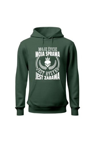 Bluza damska z kapturem Moje życie moja sprawa jest ryzyko jest zabawa - zielona