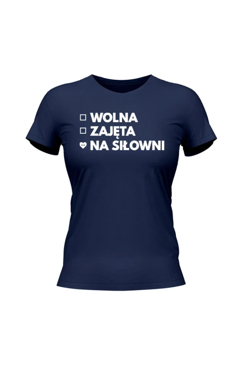 Koszulka damska Wolna Zajęta Na siłowni - granatowa