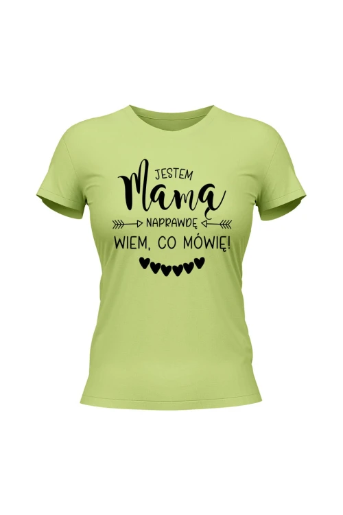 Koszulka damska Jestem mamą naprawdę wiem co mówię - limonka