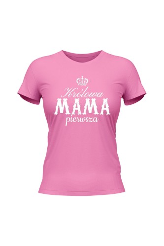 Koszulka damska Królowa mama pierwsza - różowa