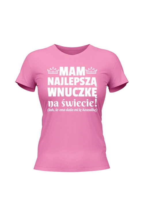 Koszulka damska Mam najlepszą wnuczkę na świecie - różowa