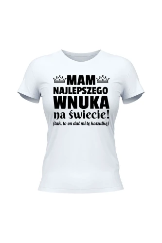 Koszulka damska Mam najlepszego wnuka na świecie