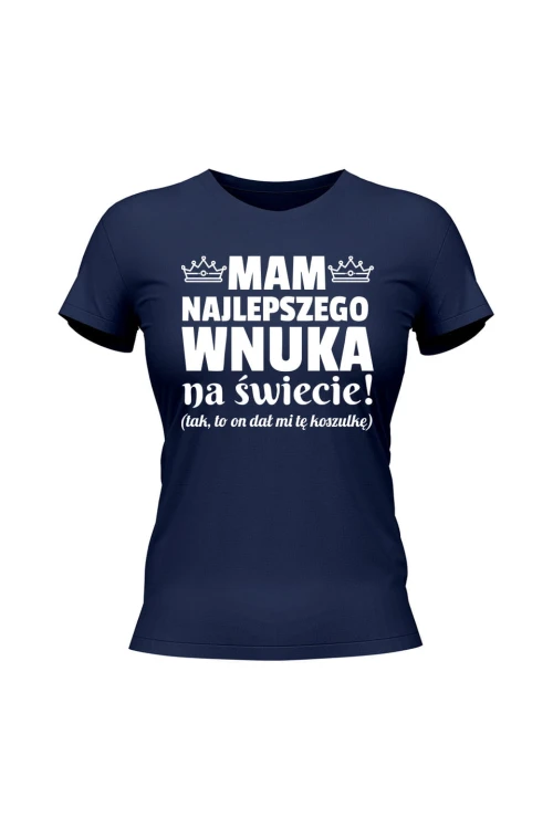 Koszulka damska Mam najlepszego wnuka na świecie - granatowa