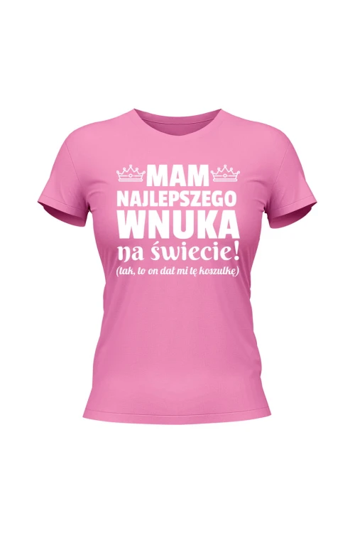 Koszulka damska Mam najlepszego wnuka na świecie - różowa