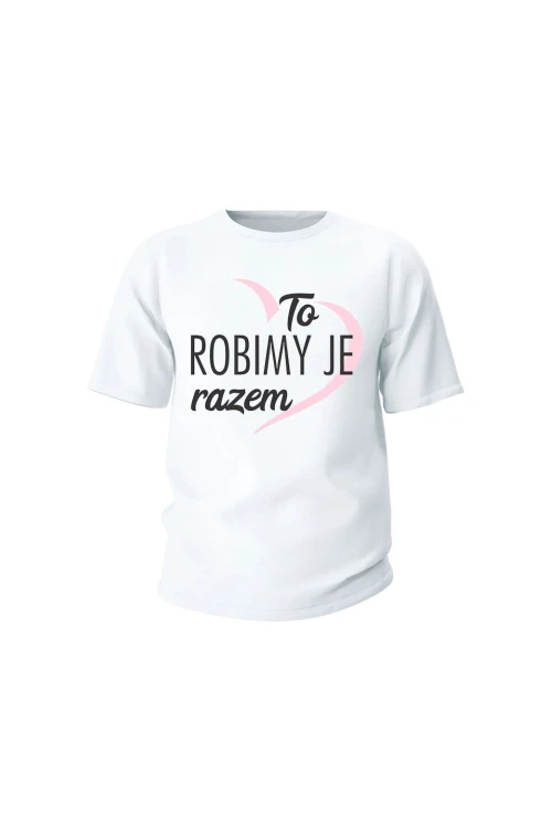 Koszulka dziecięca To robimy je razem - biała