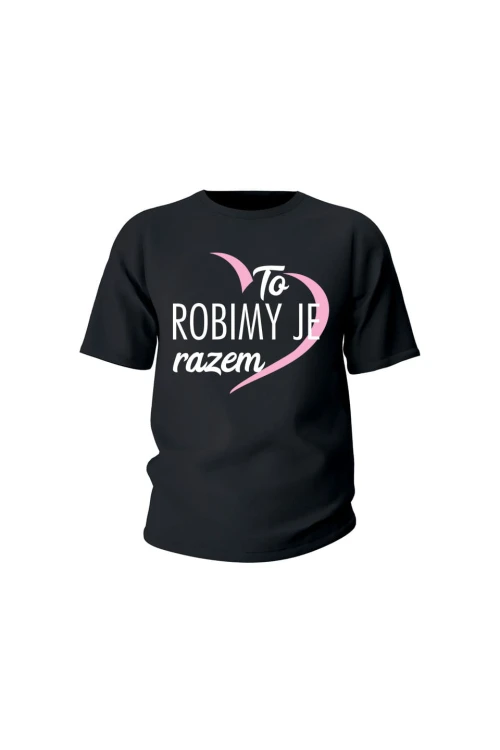 Koszulka dziecięca To robimy je razem - czarna