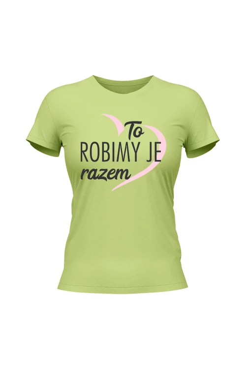 Koszulka damska To robimy je razem - limonka