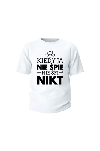 Koszulka dziecięca Kiedy ja nie śpię nie śpi nikt - biała