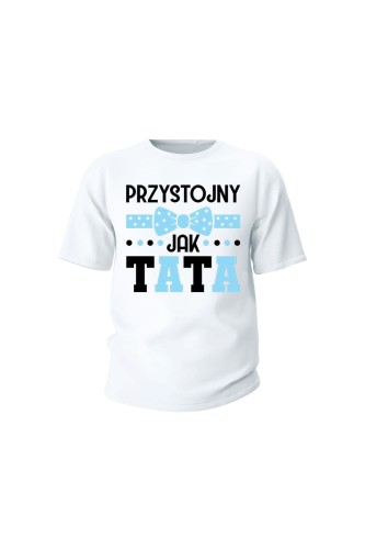 Koszulka dziecięca Przystojny jak tata - biała