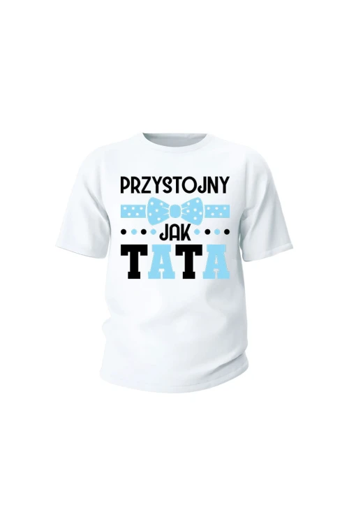 Koszulka dziecięca Przystojny jak tata - biała