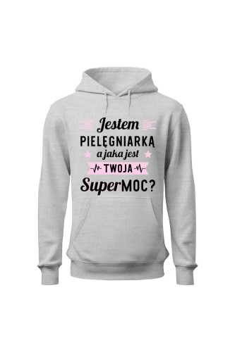 Bluza damska z kapturem Jestem pielęgniarką jaka jest twoja supermoc - szara
