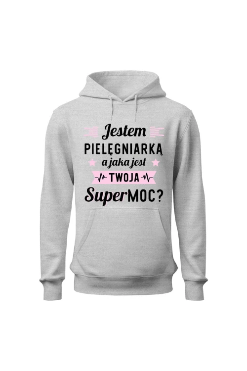 Bluza damska z kapturem Jestem pielęgniarką jaka jest twoja supermoc - szara