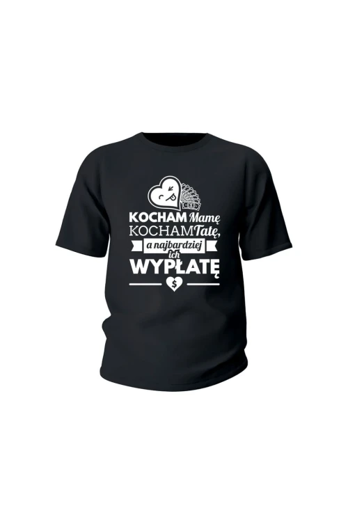 Koszulka dziecięca Kocham mamę kocham tatę a najbardziej ich wypłatę - czarna