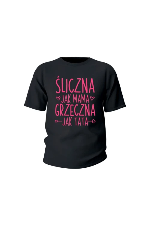 Koszulka dziecięca Śliczna jak mama grzeczna jak tata - czarna