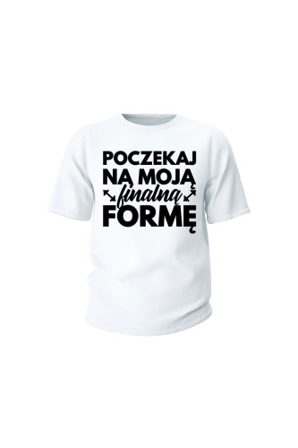 Koszulka dziecięca Poczekaj na moją finalną formę - biała