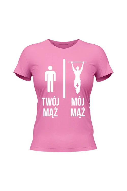 Koszulka damska Twój mąż vs Mój mąż kalistenika - różowa