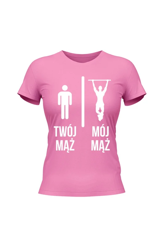 Koszulka damska Twój mąż vs Mój mąż kalistenika - różowa