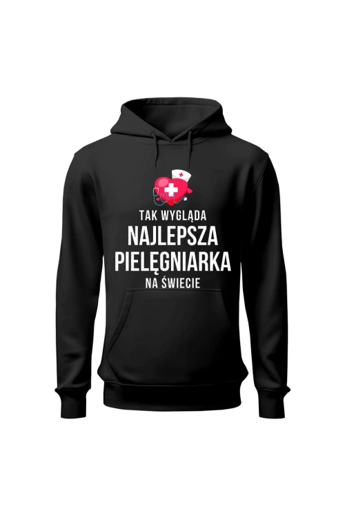 Bluza damska z kapturem Tak wygląda najlepsza pielęgniarka na świecie - czarna
