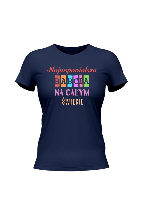 Koszulka damska Najwspanialsza babcia na całym świecie - granatowa