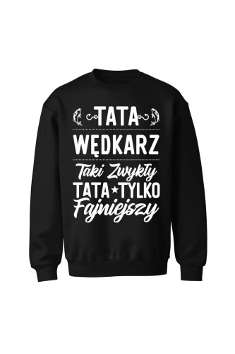 Bluza bez kaptura Fajniejszy Tata wędkarz - czarna